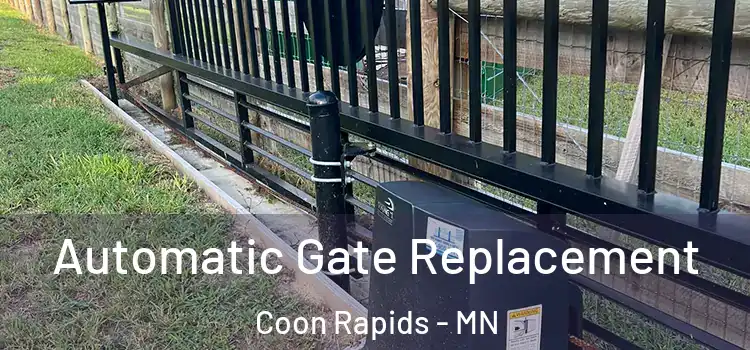 Automatic Gate Replacement Coon Rapids - MN