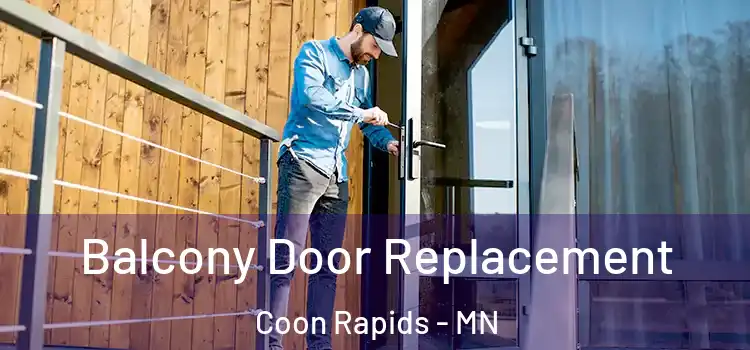  Balcony Door Replacement Coon Rapids - MN
