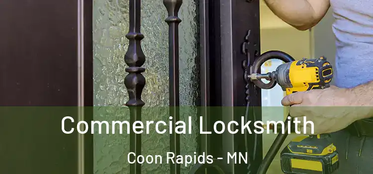 Commercial Locksmith Coon Rapids - MN