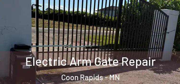 Electric Arm Gate Repair Coon Rapids - MN