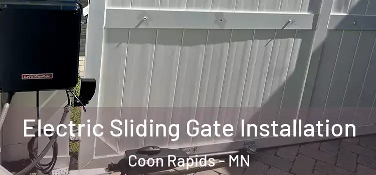 Electric Sliding Gate Installation Coon Rapids - MN