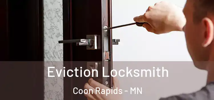 Eviction Locksmith Coon Rapids - MN