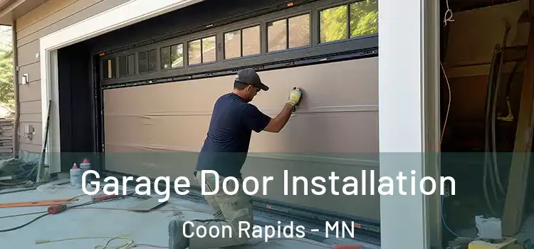  Garage Door Installation Coon Rapids - MN