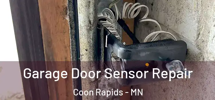 Garage Door Sensor Repair Coon Rapids - MN