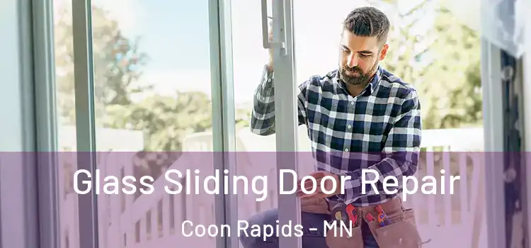 Glass Sliding Door Repair Coon Rapids - MN