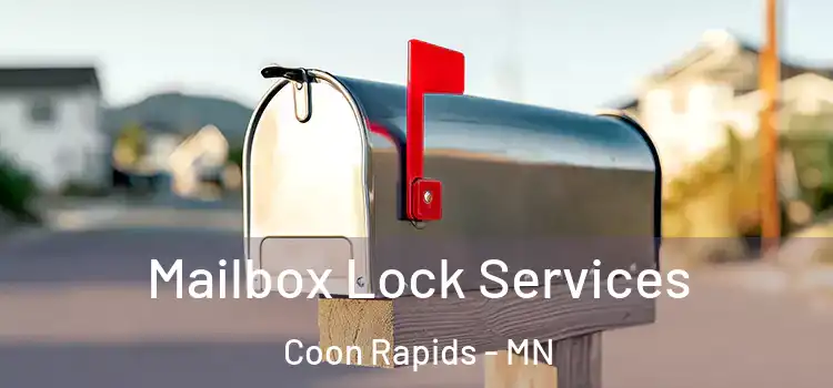 Mailbox Lock Services Coon Rapids - MN