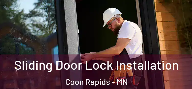 Sliding Door Lock Installation Coon Rapids - MN