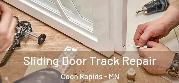 Sliding Door Track Repair Coon Rapids - MN