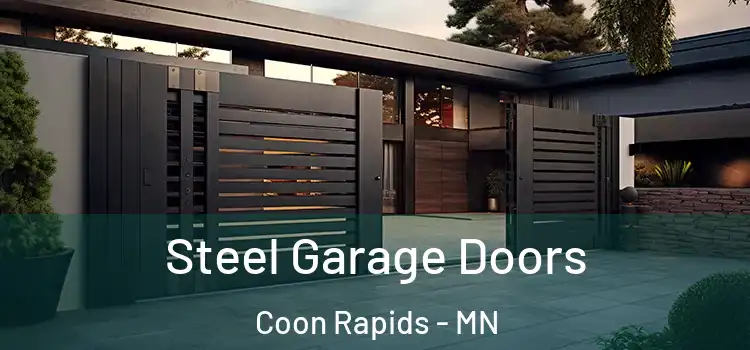 Steel Garage Doors Coon Rapids - MN